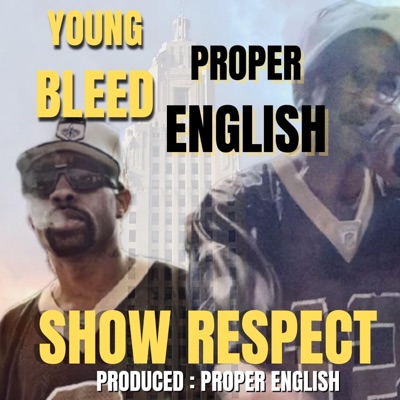 Show Respect (feat. Young Bleed) - Single
