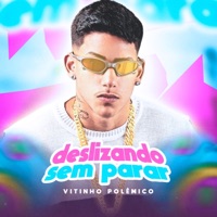 Deslizando Sem Parar - Single - Vitinho Polêmico