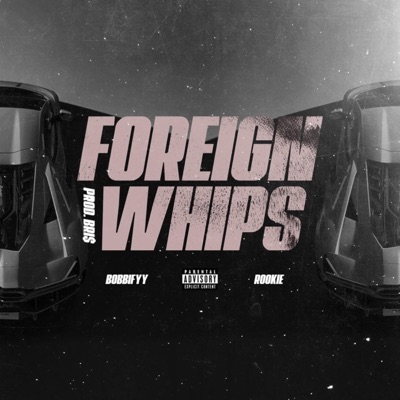Foreign Whips (feat. Rookie) - Single