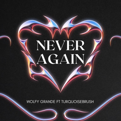 Never Again (feat. TurquoiseBrush) - Single