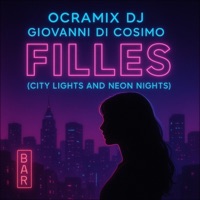 Filles (City Lights and Neon Nights) (feat. Giovanni Di Cosimo) - Single - OcraMiX dj