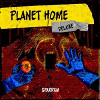 Planet Home (Deluxe) - EP - Sparrxw