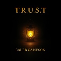 T.R.U.S.T - Single - Caleb Gampson