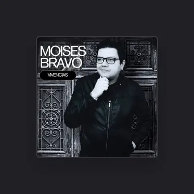 Listen to Moises Bravo, watch music videos, read bio, see tour dates & more!