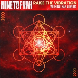 Raise The Vibration Nine to Fyah & Nathan Aurora