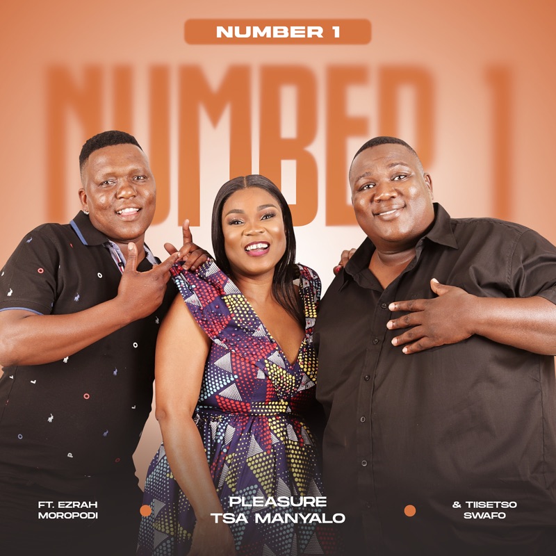 Number 1 (feat. Ezrah Moropodi & Tiisetso Swafo) - Pleasure Tsa Manyalo ...