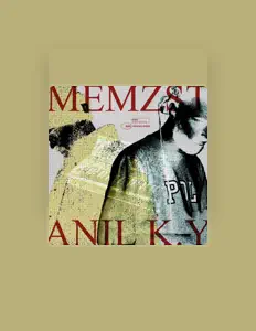 聆聽 Anıl K.Y、觀看音樂影片、閱讀小傳、查看巡演日期等！