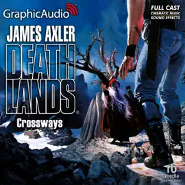 Crossways [Dramatized Adaptation] (Deathlands)