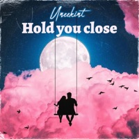 Hold you close - Single - Uneekint