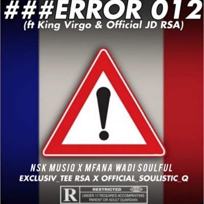 Error012 (feat. Official_Soulistic_Q, Mfana Wadi Soulful & VirgoXNjepa) - Single