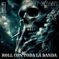 Roll Con Toda La Banda (feat. El Pinche Brujo, Tiba Lokote & Soel Assasin) - Single - King Kaser
