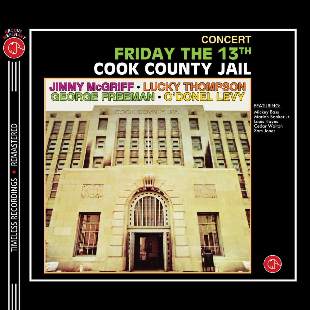 Обложка альбома «Concert Friday the 13th Cook County Jail (2024 Live Remastered Version) [Live 2024 Remastered Version]» — Jimmy McGriff, Lucky Thompson, George Freeman & O'Donel Levy