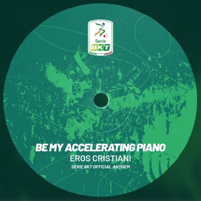 Be My Accelerating Piano (Serie BKT Soccer Anthem) - Single