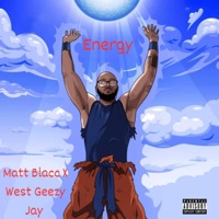 Energy (feat. West Geezy Jay) - Single - Matt Blacc