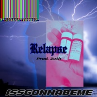 Relapse (feat. Zvth) - Single - Issgonnabeme