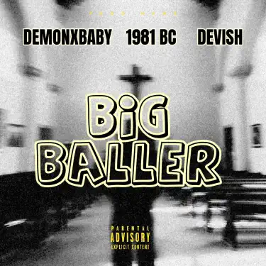 BIG BALLER (feat. 1981 BC & DEVISH)
