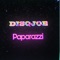 Paparazzi - DISQJOE lyrics