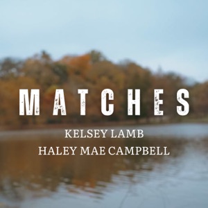 Kelsey Lamb & Haley Mae Campbell - Matches - Line Dance Music