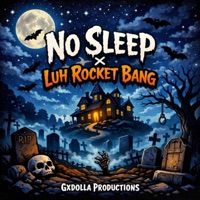 No Sleep (feat. Luh Rocket BANG) - Single - Gxdolla