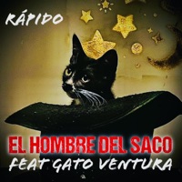 RÁPIDO (feat. Gato Ventura) - Single - El Hombre Del Saco