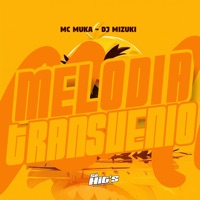 Melodia Transvenio - Single - DJ MIZUKI & MC MUKA.