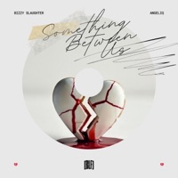 Something Between Us (feat. Angeliq) - Single - Bizzy SlauGhter