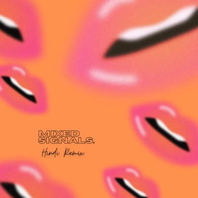 Mixed Signals (feat. Rita Morar) [Hindi Remix] [DJ Mix]