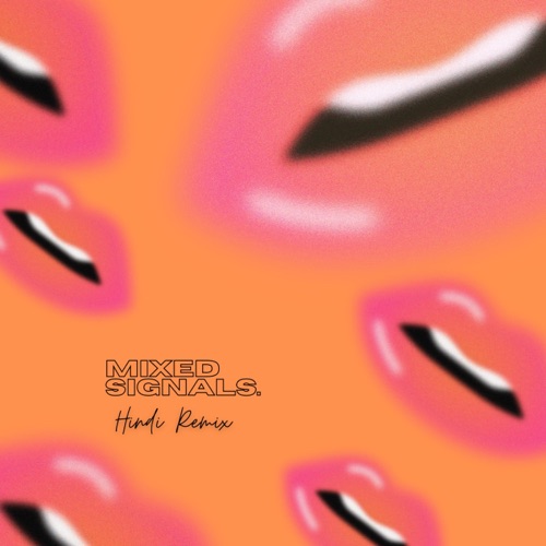 Mixed Signals (feat. Rita Morar) [Hindi Remix] [DJ Mix]