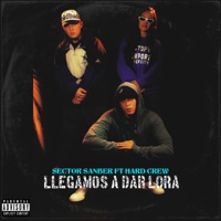 Llegamos a Dar Lora (feat. Hard Crew) - Single - SECTOR SANBER