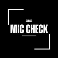 MIC CHECK - Single - Surko