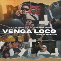 Venga Loco - Single - La Calle Manda & Kalako Parga Oficial