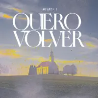 QUIERO VOLVER — Misael J