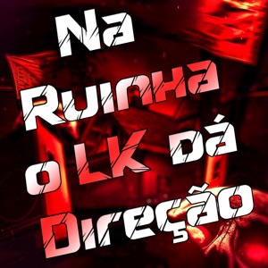 Na Ruinha o Lk Dá Direção