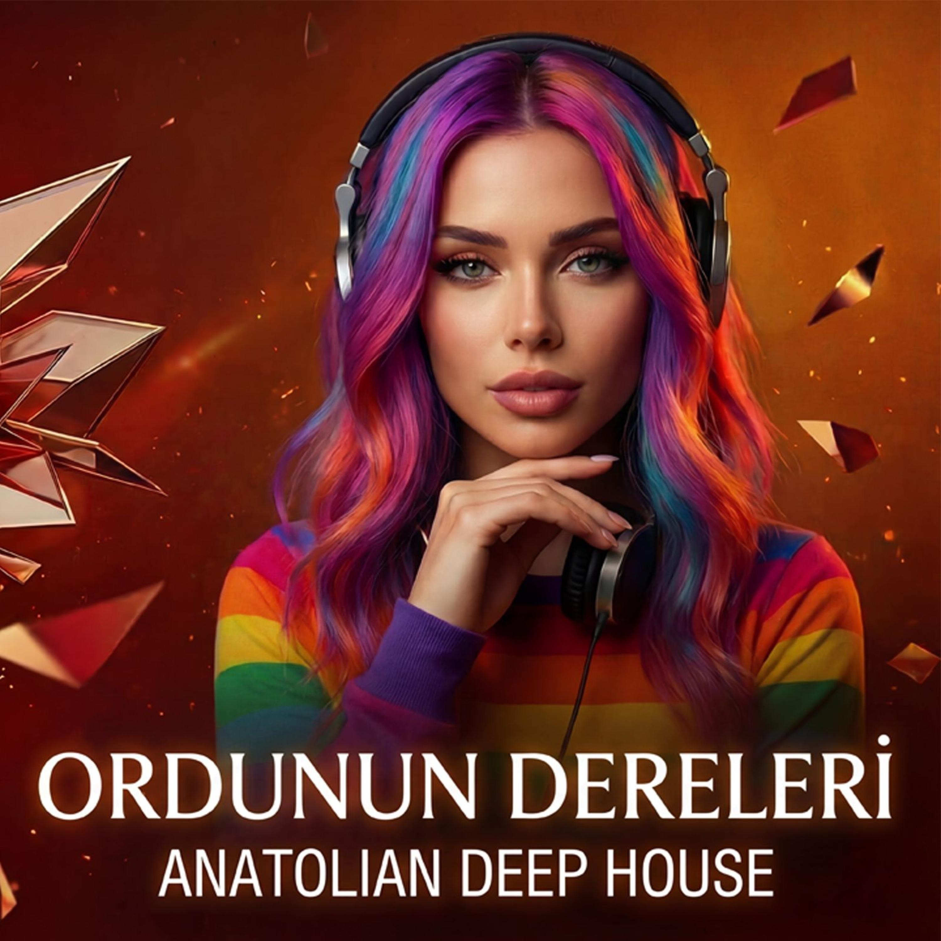 Ordunun Dereleri Anatolian Deep House - Single