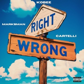 RIGHT WRONG (feat. Mark$man & Cartelli) Kobee Byrd