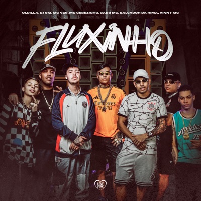 Fluxinho (feat. MC Vinny, Gabb MC, Salvador Da Rima & Mc Vzs) - Single