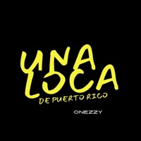 Una Loca de Puerto Rico - Single - onezzy