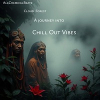 CHILL OUT VIBES CLOUD FOREST (CHILL OUT LONG CUT) - Single - AllChemicalBeatz