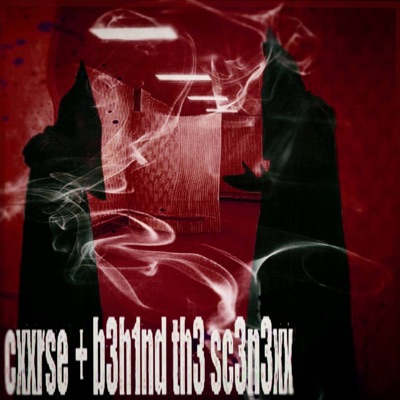 cxxrse + b3h1nd th3 sc3n3xx - Single