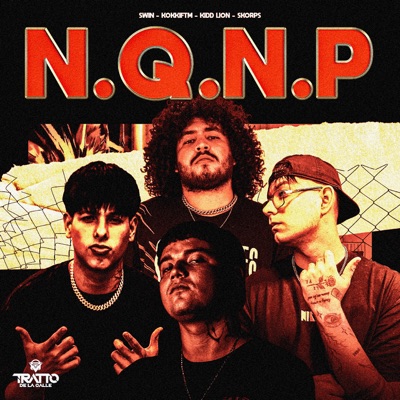 N.Q.N.P (feat. Skorps & kidd lion) - Single