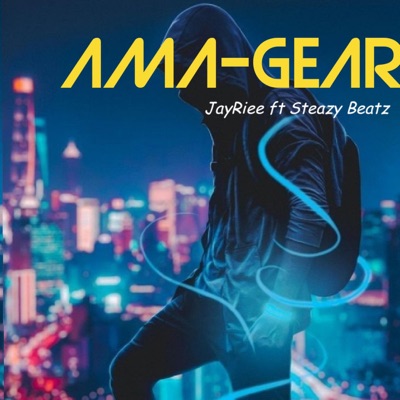 Ama-Gear (feat. Steazy Beatz) - Single