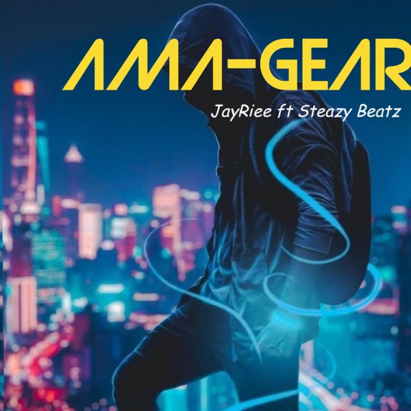Ama-Gear (feat. Steazy Beatz)