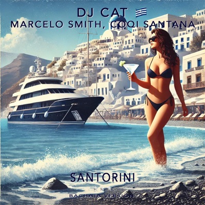 Santorini (feat. Marcelo Smith & Coqi Santana) [Bachata Version] - Single
