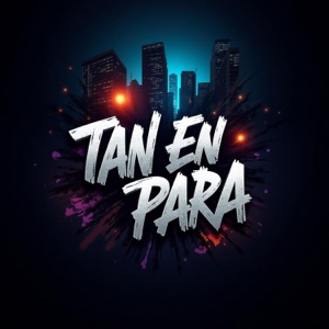 Tan En Para (feat. Peiker El Tira Letra) - Single