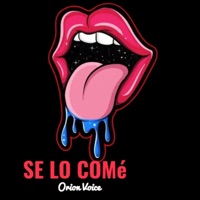 Se lo Comé - Single - Orion Voice