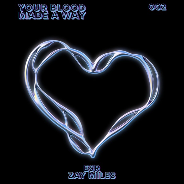YOUR BLOOD MADE A WAY (feat. Zay Miles)