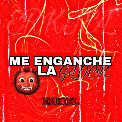 Me Enganche La Glock - Single
