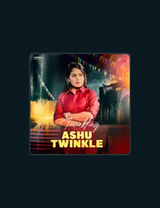 Listen to Ashu Twinkle, watch music videos, read bio, see tour dates & more!