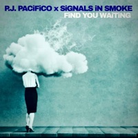 Find You Waiting - Single - P.J. Pacifico & Signals In Smoke
