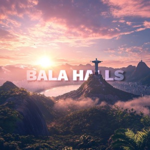 BALA HALLS - Single
